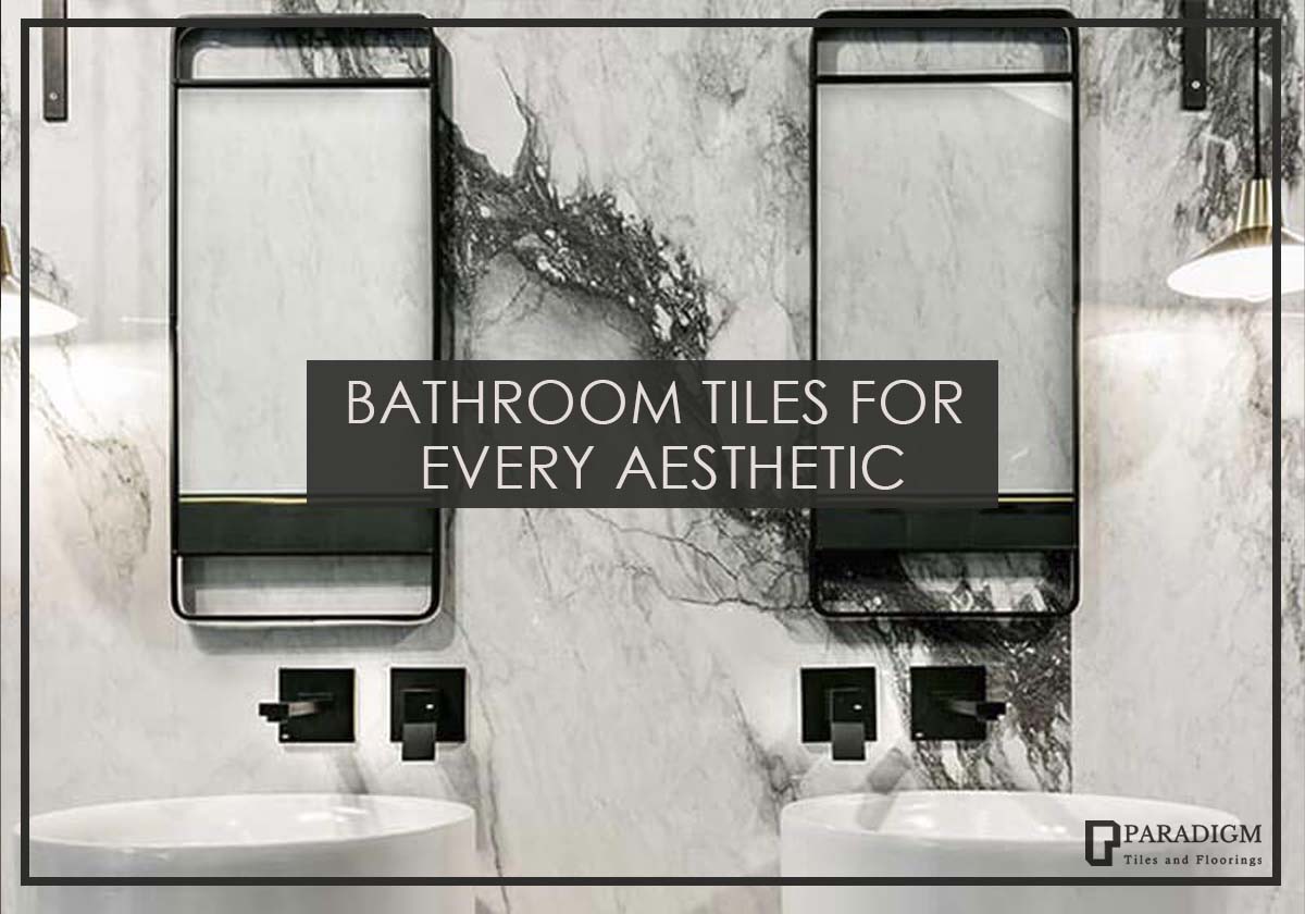 Bathroom tiles for every Aesthetic