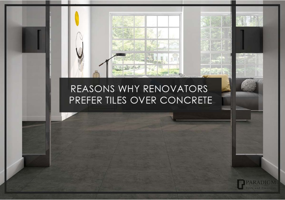 Reasons Why Renovators Prefer Tiles Over Concrete